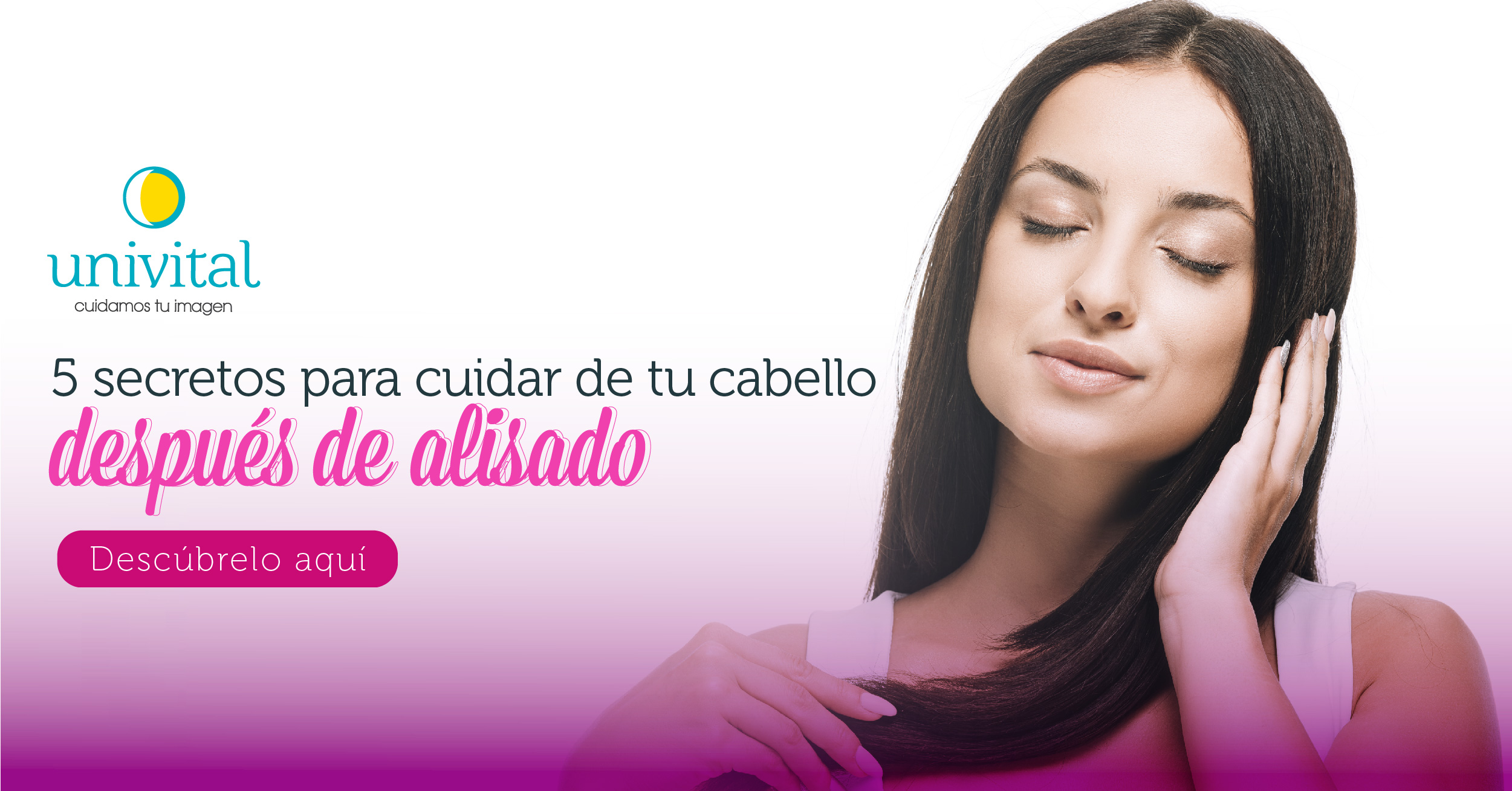 5 Secretos para cuidar de tu cabello después del alisado - Univital