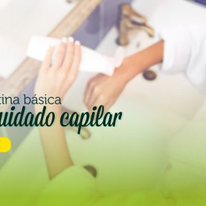 rutina-para-el-cuidado-del-cabello-univital-cuidado-capilar